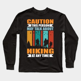 Caution This Person May Talk About Hiking At Any Time Long Sleeve T-Shirt